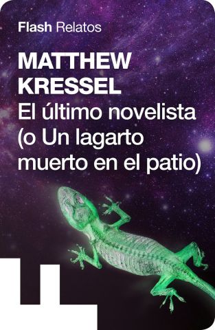 El último novelista (o Un lagarto muerto en el patio)