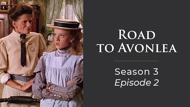  Avonlea: Season 3, Episode 2:"But When She Was Bad She Was Horrid Part 1"