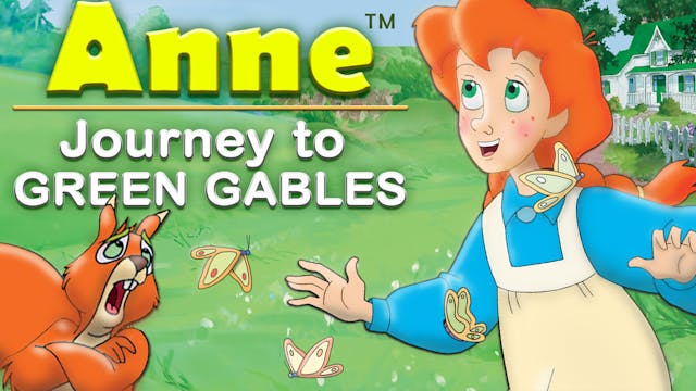 Anne: Journey to Green Gables