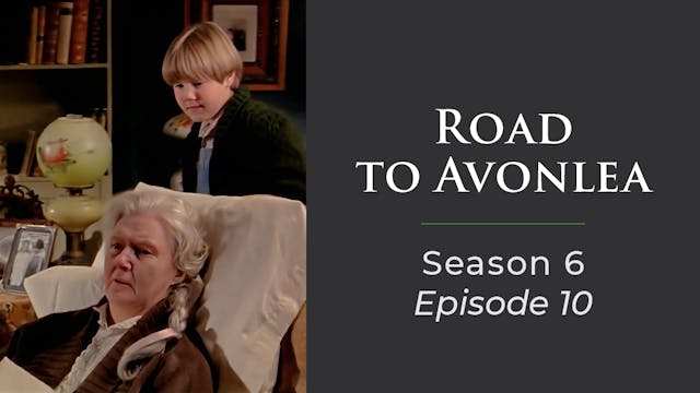 Avonlea: Season 6, Episode 10: "Home is Where The Heart Is"