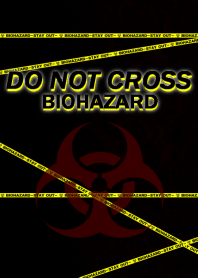 DO NOT CROSS-BIOHAZARD-