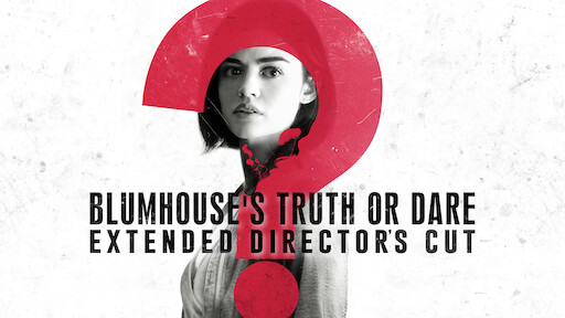 Blumhouse's Truth or Dare: Extended Director's Cut