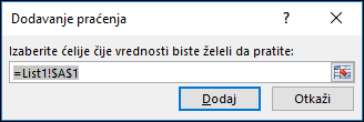 U okviru stavke „Dodavanje praćenja“ unesite opseg ćelija da biste ih pratili