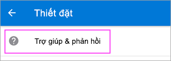 Chọn Trợ giúp & phản hồi
