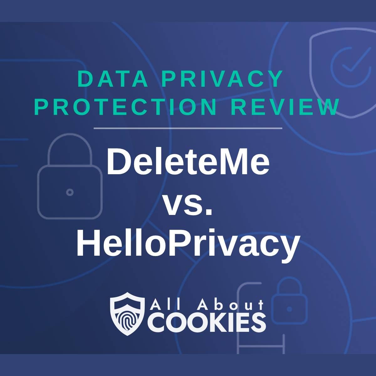 A blue background with images of locks and shields and the text &quot;DeleteMe vs. HelloPrivacy&quot;