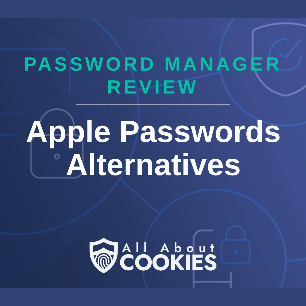 A blue background with images of locks and shields with the text “Apple Passwords Alternatives” and the All About Cookies logo.