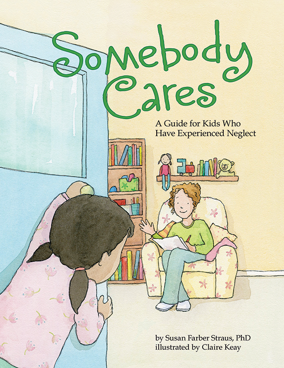 Somebody Cares: A Guide for Kids Who Have Experienced Neglect cover