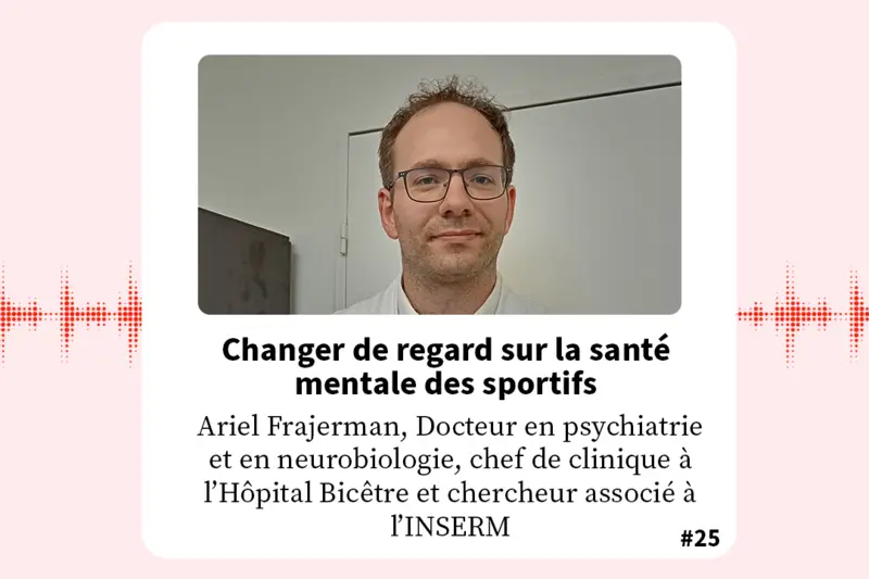 Ariel Frajerman : "Changer de regard sur la santé mentale des sportifs"