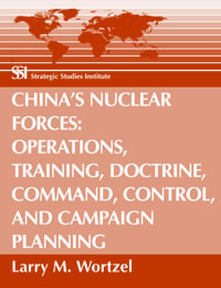 China's Nuclear Forces: Operations, Training, Doctrine, Command, Control and Campaign Planning - Cover