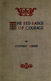 The Red Badge of Courage by Stephen Crane