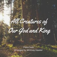 All Creatures of Our God and King