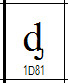 correct glyph for U+1D81 