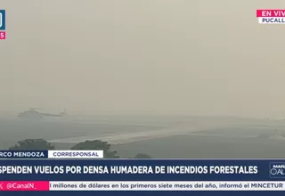 Pucallpa: Suspenden vuelos por densa humareda tras incendios forestales