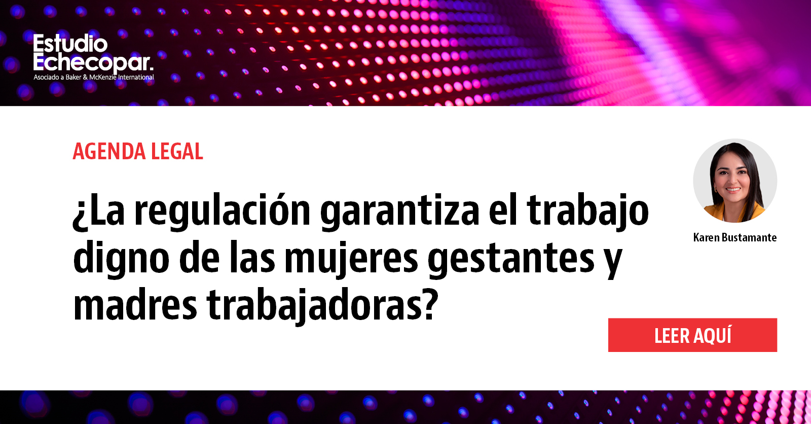 ¿La regulación garantiza el trabajo digno de las mujeres gestantes y madres trabajadoras?