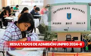 Resultados examen ordinario UNPRG 2024-II: revisa lista de ingresantes