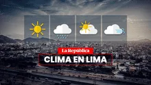 Clima en LIMA hoy, 11 de septiembre, y pronóstico del tiempo de mañana, según Senamhi