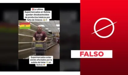 Video no expone "supermercados desabastecidos en Bolivia" por la falta de dólares