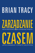 Zarządzanie czasem - Tracy Brian