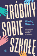 Zróbmy sobie szkołę - Marcela Mikołaj