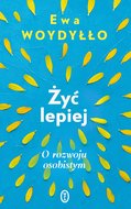 Żyć lepiej  - Woydyłło Ewa