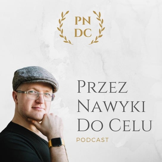 #15 30 powodów, dla których nie pije alkoholu od ponad 3 lat - Przez Nawyki do Celu - podcast Rychlicki Bartosz