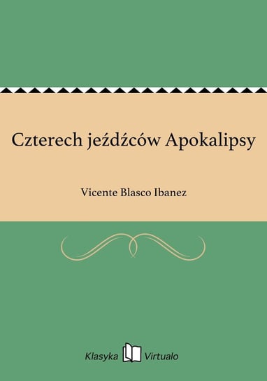 Czterech jeźdźców Apokalipsy Ibanez Vicente Blasco