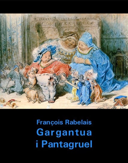 Gargantua i Pantagruel Rabelais Francois