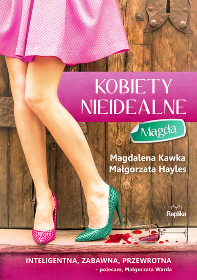 Kobiety nieidealne. Magda. Wielkie Litery Kawka Magdalena, Hayles Małgorzata