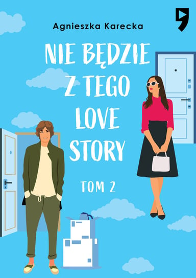 Nie będzie z tego love story. Tom 2 Karecka Agnieszka