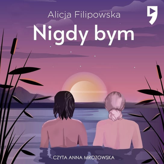 Nigdy bym Alicja Filipowska