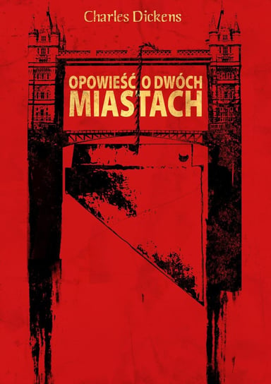 Opowieść o dwóch miastach Dickens Charles