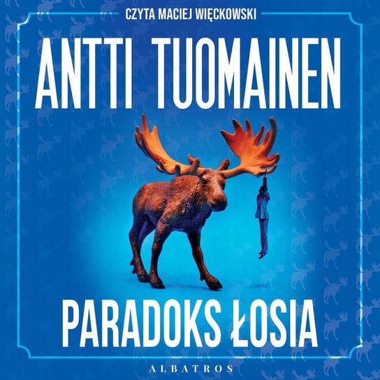 Paradoks łosia Tuomainen Antti