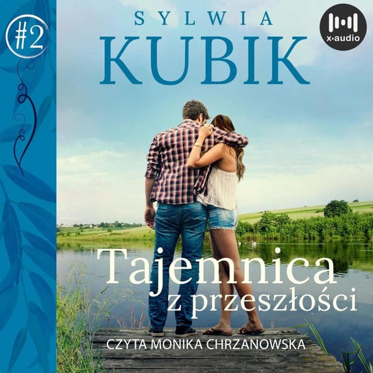 Tajemnica z przeszłości. Cykl żuławski. Tom 2 Kubik Sylwia