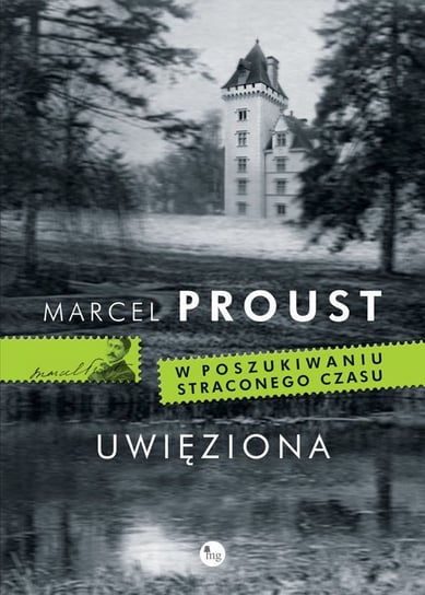 Uwięziona. W poszukiwaniu straconego czasu. Tom 5 Proust Marcel