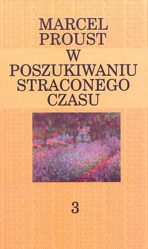 W poszukiwaniu straconego czasu 3 Proust Marcel