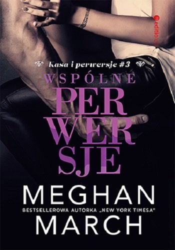 Wspólne perwersje. Kasa i perwersje. Tom 3 March Meghan