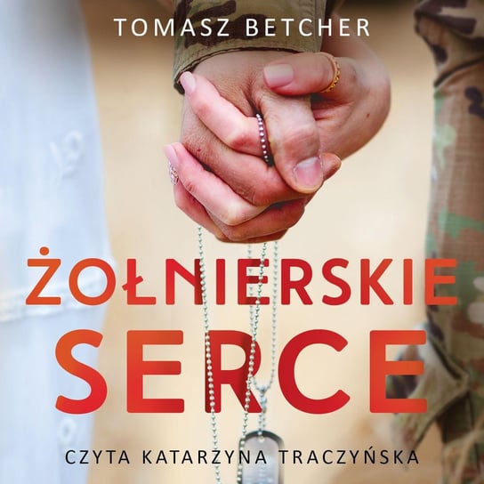 Żołnierskie serce Betcher Tomasz