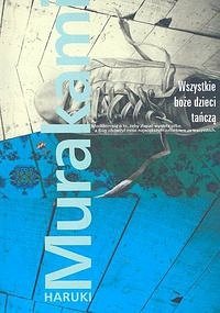 "Wszystkie boże dzieci tańczą", Haruki Murakami