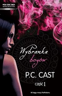 "Wybranka bogów", cz. 1, P.C.Cast.