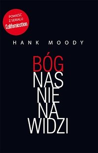 "Bóg nas nienawidzi", Hank Moody