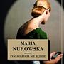 innego życia nie będzie, maria nurowska