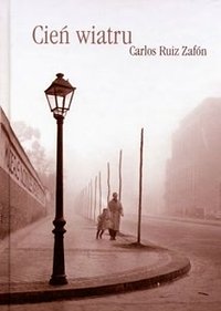 "Cień wiatru", Carlos Ruiz Zafon