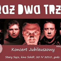 RAZ DWA TRZY – Koncert jubileuszowy 25 lat Zespołu