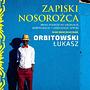 Zapiski nosorożca, Łukasz Orbitowski