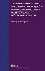 Cywilnoprawne skutki naruszenia obowiązków nabywców znacznych pakietów akcji spółek publicznych