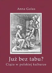 Już bez tabu? Ciąża w polskiej kulturze