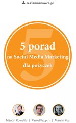 5 porad na Social Media Marketing dla pożyczek