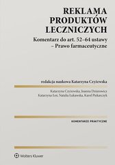 Reklama produktów leczniczych. Komentarz do art. 52–64 ustawy – Prawo farmaceutyczne