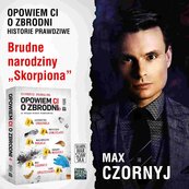 Opowiem ci o zbrodni 5. Brudne narodziny „Skorpiona”