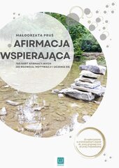 Afirmacja wspierająca. 160 kart afirmacyjnych do rozwoju, motywacji i uczenia się